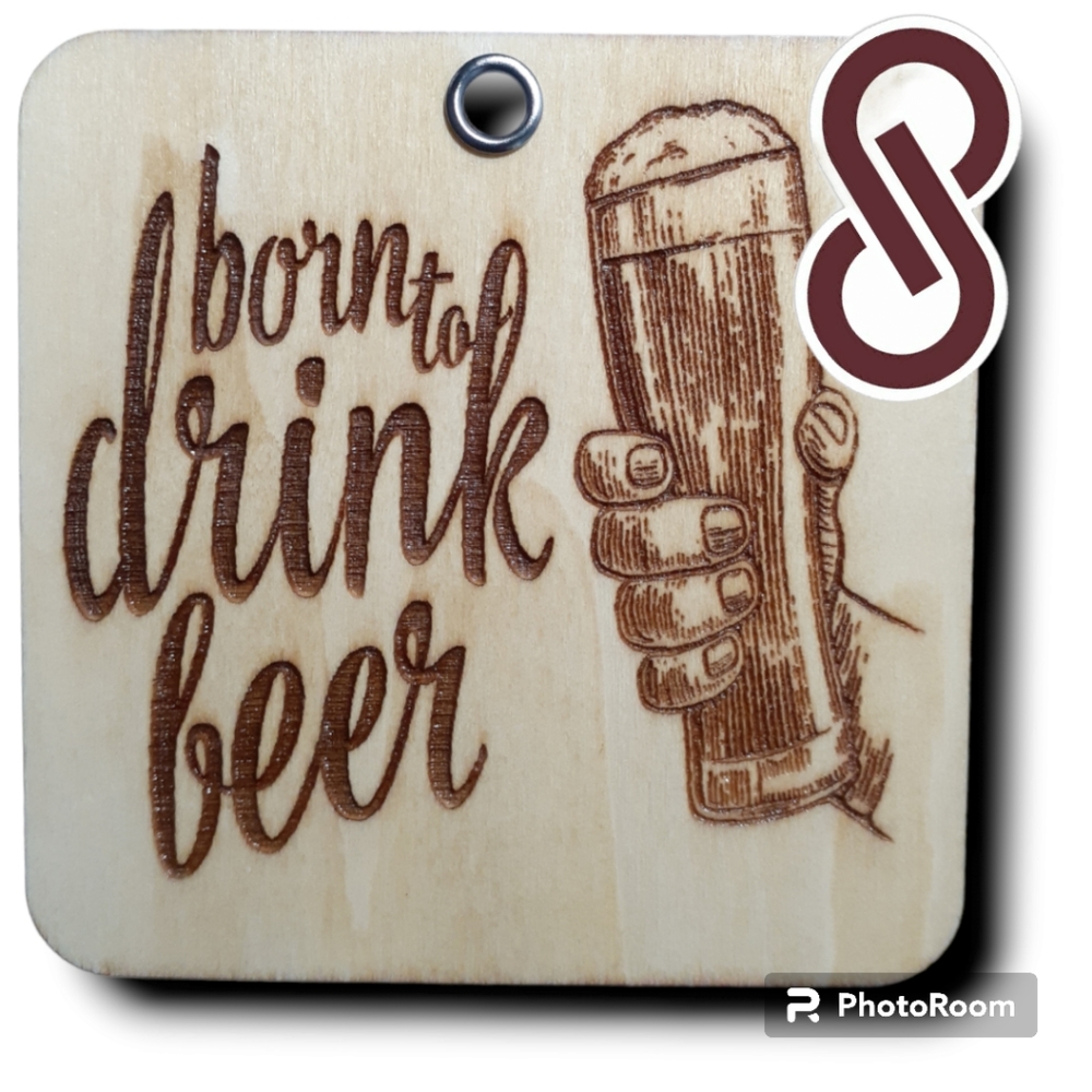 LASER ENGRAVED WOODEN SOUVENIR " BORN TO DRINK BEER " COD/W-10